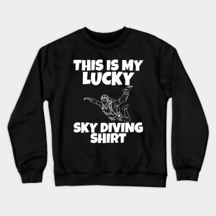 Funny Skydiving Fan Crewneck Sweatshirt